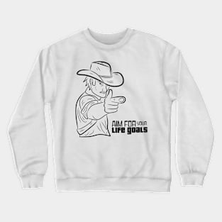 AIM for your life goals Crewneck Sweatshirt